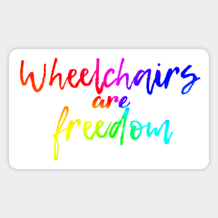 Wheelchairs are freedom rainbow Magnet